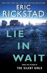 Lie In Wait - Eric Rickstad - 9780062424778