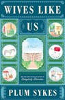 Wives Like Us - Plum Sykes - 9780062429087