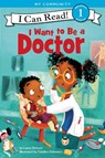 I Want to Be a Doctor - Laura Driscoll - 9780062432414
