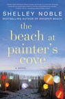 The Beach at Painter's Cove - Shelley Noble - 9780062439093