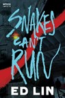 Snakes Can't Run - Ed Lin - 9780062444196