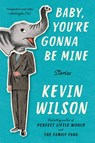 Baby, You're Gonna Be Mine - Kevin Wilson - 9780062450678
