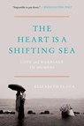 The Heart Is a Shifting Sea: Love and Marriage in Mumbai - Elizabeth Flock - 9780062456496