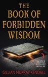 The Book of Forbidden Wisdom - Gillian Murray Kendall - 9780062466105