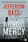 Without Mercy [Large Print] - Jefferson Bass - 9780062466402