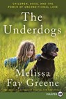 The Underdogs - GREENE,  Melissa Fay - 9780062467232