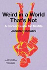 Weird in a World That's Not - Jennifer Romolini - 9780062472731