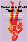 Weird in a World That's Not - Jennifer Romolini - 9780062472755