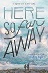 Here So Far Away - Hadley Dyer - 9780062473196