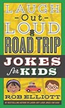Laugh-Out-Loud Road Trip Jokes for Kids - Rob Elliott - 9780062497932