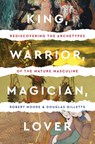 King Warrior Magician Lover - Robert Moore ; D Gillette - 9780062506061