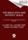 The Bible With And Without Jesus - Marc Zvi Brettler ; Amy-Jill Levine - 9780062560162