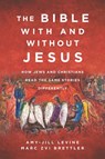 The Bible With and Without Jesus - Amy-Jill Levine ; Marc Zvi Brettler - 9780062560179