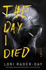 The Day I Died - Lori Rader-Day - 9780062560292