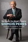 No Room for Small Dreams - Shimon Peres - 9780062561459