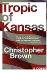 Tropic of Kansas - Christopher Brown - 9780062563811