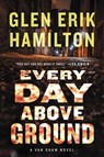 Every Day Above Ground - Glen Erik Hamilton - 9780062567406