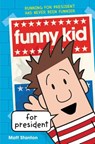 Funny Kid for President - Matt Stanton - 9780062572912