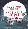 I'll Love You Till the Cows Come Home - Kathryn Cristaldi - 9780062574206