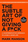 The Subtle Art of Not Giving a F*ck - Mark Manson - 9780062641540