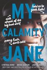 My Calamity Jane - Cynthia Hand ; Brodi Ashton ; Jodi Meadows - 9780062652829