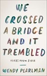 We Crossed a Bridge and It Trembled - Wendy Pearlman - 9780062654458