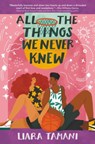 All the Things We Never Knew - Liara Tamani - 9780062656926