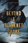 Beyond a Darkened Shore - Jessica Leake - 9780062666284