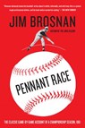 Pennant Race: The Classic Game-By-Game Account of a Championship Season, 1961 - Jim Brosnan - 9780062667069