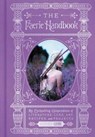 The Faerie Handbook - The Editors of Faerie Magazine - 9780062668110