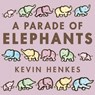 A Parade of Elephants Board Book - Kevin Henkes - 9780062668295