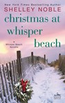 Christmas at Whisper Beach - Shelley Noble - 9780062685698