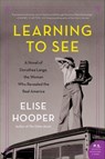 Learning to See - Elise Hooper - 9780062686541
