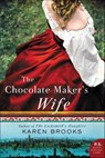 The Chocolate Maker's Wife - Karen Brooks - 9780062686602