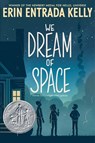 We Dream of Space - Erin Entrada Kelly - 9780062747310