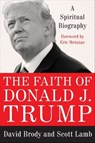 The Faith of Donald J. Trump - David Brody ; Scott Lamb - 9780062749598