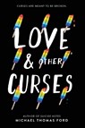 Love & Other Curses - Michael Thomas Ford - 9780062791214