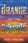 Orange for the Sunsets - Tina Athaide - 9780062795298