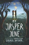 My Jasper June - Laurel Snyder - 9780062836649