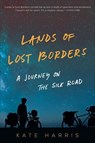 Lands of Lost Borders - Kate Harris - 9780062839312