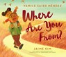 Where Are You From? - Yamile Saied Mendez - 9780062839930