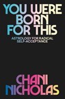 You Were Born for This - Chani Nicholas - 9780062840653