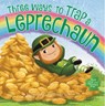 Three Ways to Trap a Leprechaun - Tara Lazar - 9780062841285