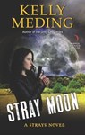 Stray Moon - Kelly Meding - 9780062847690