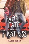 Fame, Fate, and the First Kiss - Kasie West - 9780062851000