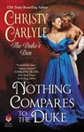 Nothing Compares to the Duke - Christy Carlyle - 9780062853981