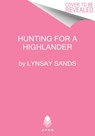 Hunting for a Highlander - Lynsay Sands - 9780062855374