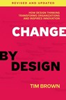 Change by Design, Revised and Updated - Tim Brown - 9780062856715