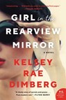 Girl in the Rearview Mirror - Kelsey Rae Dimberg - 9780062867933
