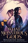 Hodge, R: What Monstrous Gods - Rosamund Hodge - 9780062869135